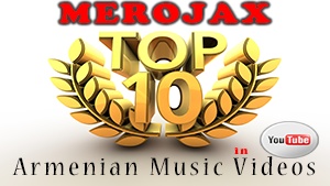 Top 10 Armenian Music Videos