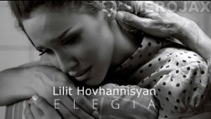 Lilit Hovhannisyan - Elegia (Official HD)