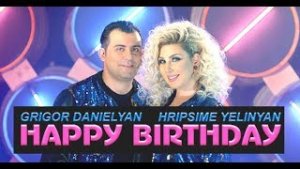 Grigor Danielyan &amp; Hripsime Yelinyan - Happy Birthday